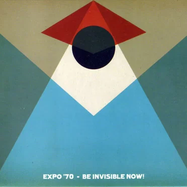Expo '70 - Be Invisible Now!