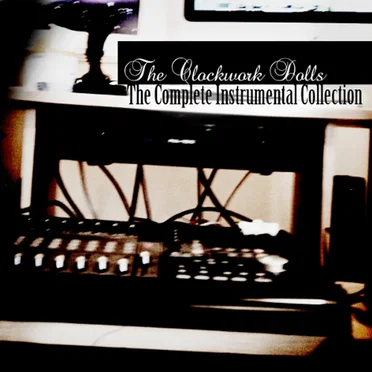 The Complete Instrumental Collection by The Clockwork Dolls - album cover