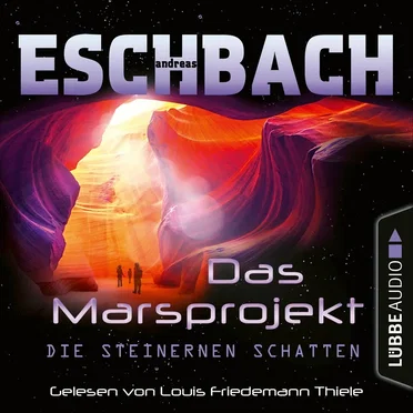 Das Marsprojekt: Die steinernen Schatten by Andreas Eschbach - album cover