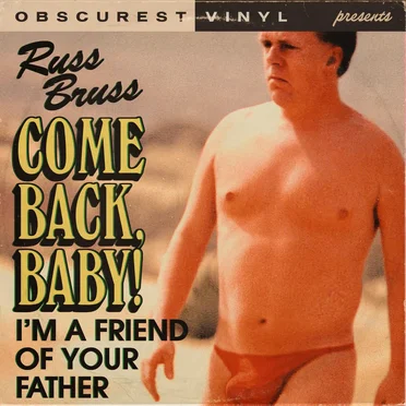 Come Back, Baby (I’m a Friend of Your Father)