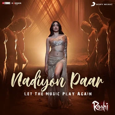 Nadiyon Paar (Let the Music Play Again) [From “Roohi”]
