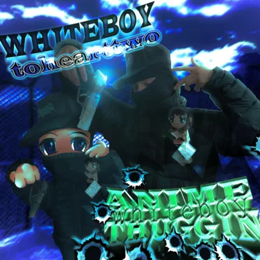 White Boy Anime Thuggin