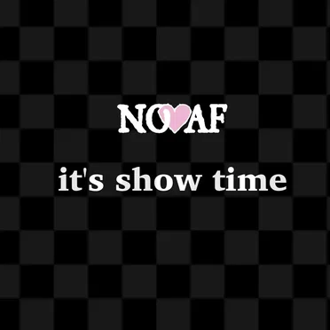 it's show time by NO♥AF - album cover
