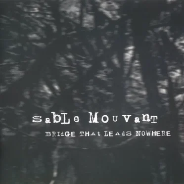 Bridge That Leads Nowhere by Sable Mouvant - album cover