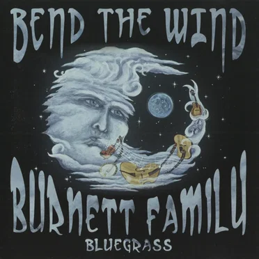 Bend the Wind by Burnett Family Bluegrass - album cover