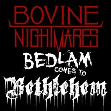 Bedlam Comes to Bethlehem