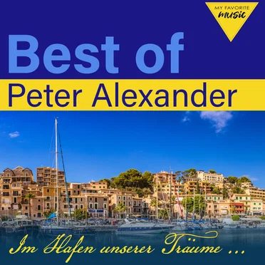 Best of Peter Alexander - Im Hafen unserer Träume