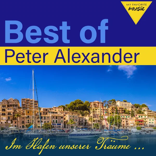 Best of Peter Alexander - Im Hafen unserer Träume