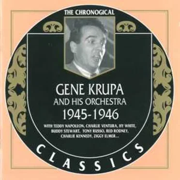 The Chronological Classics: Gene Krupa and His Orchestra 1945-1946