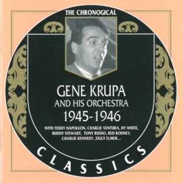 The Chronological Classics: Gene Krupa and His Orchestra 1945-1946