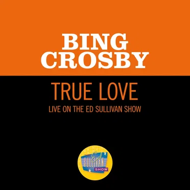 True Love (live on the Ed Sullivan Show, November 11, 1956)
