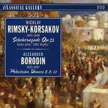 Rimsky-Korsakov: Scherazade Op. 35 / Borodin: Polovtsian Dances 8 & 17