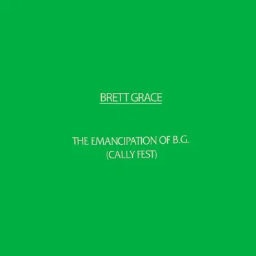 The Emancipation Of B.G. (Cally Fest) by Brett Grace - album cover