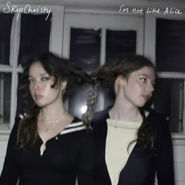 I’m Not Like Alice by SkyeChristy - album cover