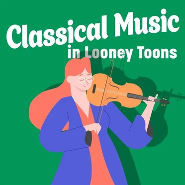 Classical Music in Looney Toons by Various Artists - album cover