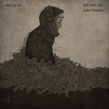 Laid under leaf, under branches by Dark Leaves - album cover