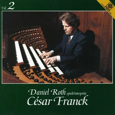 Daniel Roth interprete César Franck, Vol. 2