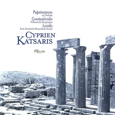 Papaïoannou: 24 Préludes / Constantinidis: 8 Danses des îles grecques / Levidis: Erste griechische romantische Sonate