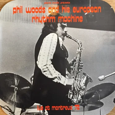 Live at Montreux 72 by Phil Woods and His European Rhythm Machine - album cover