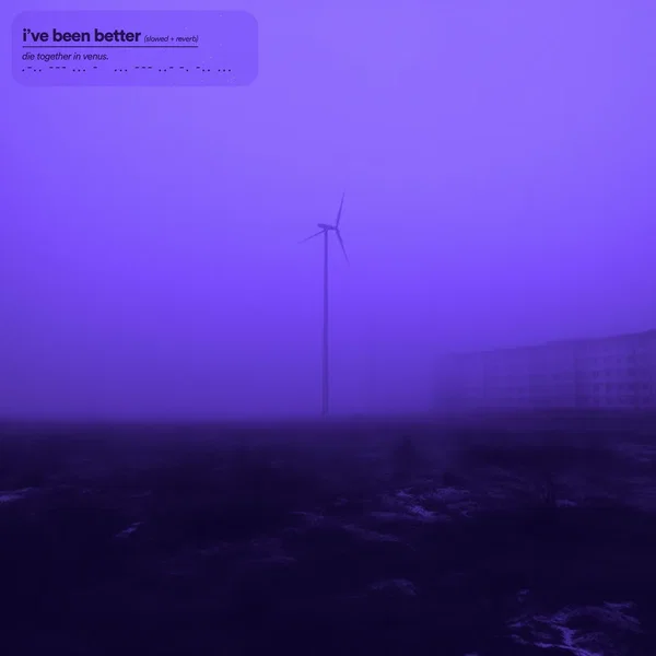 i’ve been better (slowed + reverb)
