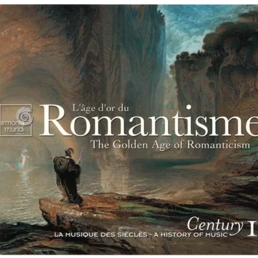 Century: La musique des siècles, volume 16: L'âge d'or du romantisme by Various Artists - album cover