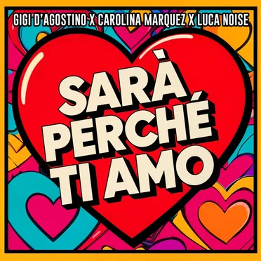 Sarà perché ti amo (GIGI DAG & Luca Noise amore mix)