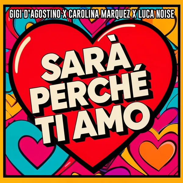 Sarà perché ti amo (GIGI DAG & Luca Noise amore mix)