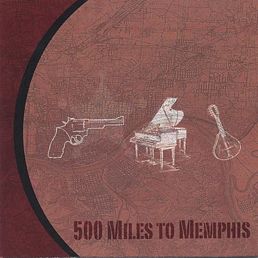 500 Miles to Memphis by 500 Miles to Memphis - album cover