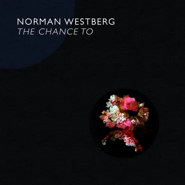The Chance To by Norman Westberg - album cover