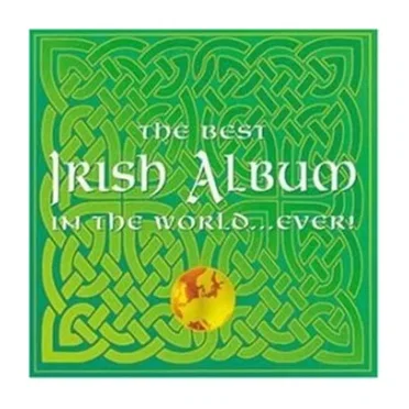 The Best Irish Album in the World…Ever! by Various Artists - album cover