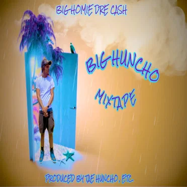 Big Huncho by Big Homie Dre Cash - album cover
