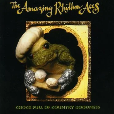 Chock Full of Country Goodness by The Amazing Rhythm Aces - album cover
