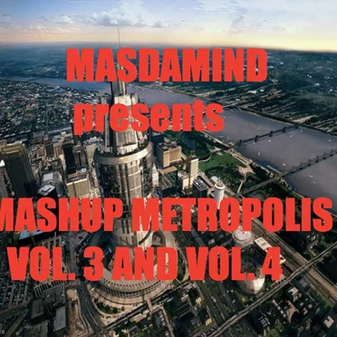 Mashup Metropolis, Vol. 3 and Vol. 4