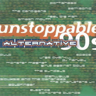 Unstoppable 90’s: Alternative by Various Artists - album cover