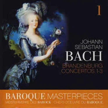 Baroque Masterpieces: Johann Sebastian Bach – Brandenburg Concertos 1 - 3