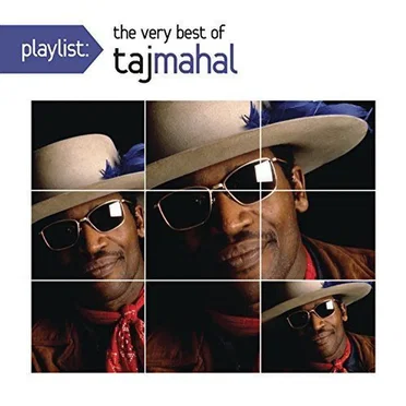 Playlist : The Very Best Of Taj Mahal