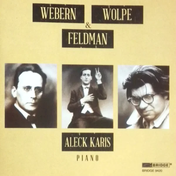Webern, Wolpe & Feldman