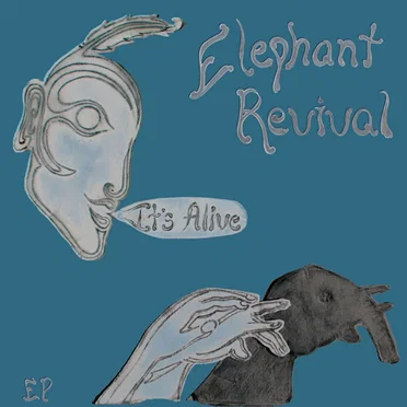 It's Alive by Elephant Revival - album cover
