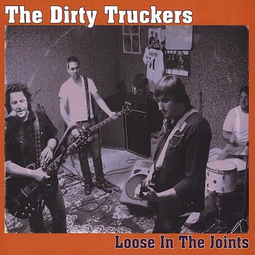 Loose in the Joints by The Dirty Truckers - album cover