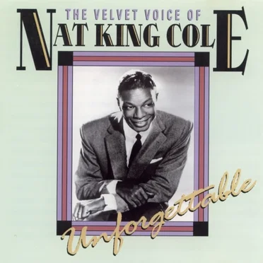 The Velvet Voice Of Nat King Cole Unforgettable