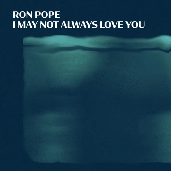 I May Not Always Love You