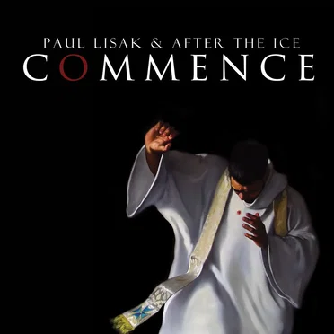 Commence by Paul Lisak & After The Ice - album cover