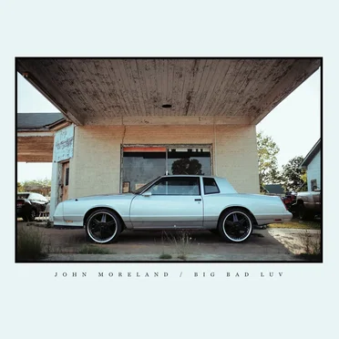 Big Bad Luv by John Moreland - album cover