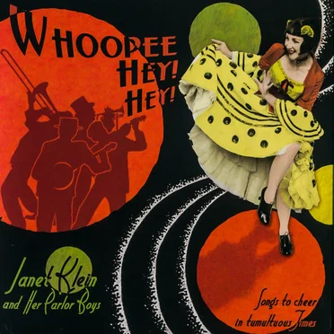 Whoopee Hey Hey by Janet Klein and Her Parlor Boys - album cover