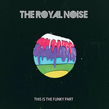 This Is The Funky Part by The Royal Noise - album cover