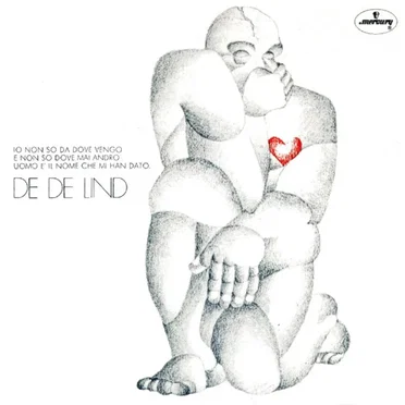 Io non so da dove vengo e non so dove mai andrò. Uomo è il nome che mi han dato. by De De Lind - album cover