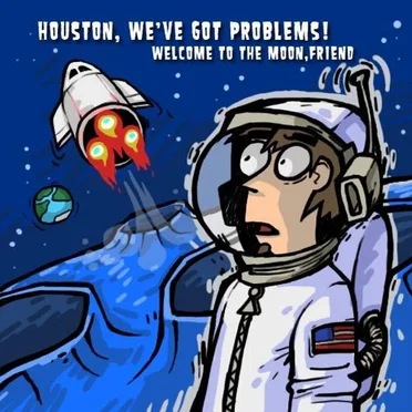 Welcome to the Moon, Friend
