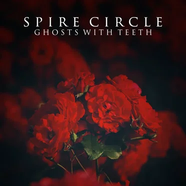 Ghosts With Teeth by Spire Circle - album cover