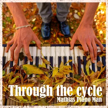 Through the Cycle by Mathias Piano Man - album cover