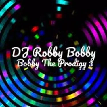 Bobby The Prodigy 3 by DJ Robby Bobby - album cover